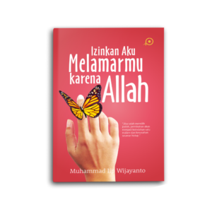 Izinkan Aku Melamarmu Karena Allah