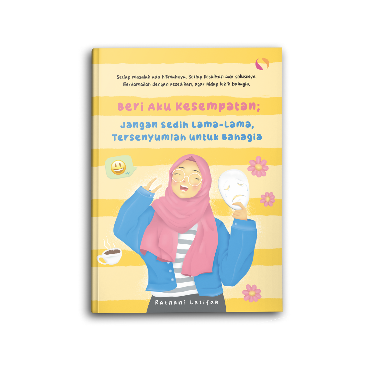 Beri Aku Kesempatan Jangan Sedih Lama lama Tersenyumlah Untuk Bahagia