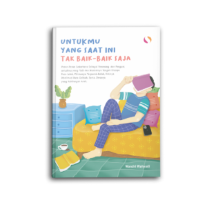 Untukmu yang Saat Ini Tak Baik Baik Saja