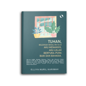Tuhan Bolehkah Sekali Ini Saja Aku Menangis Aku Lelah Berpura pura Baik dan Bahagia
