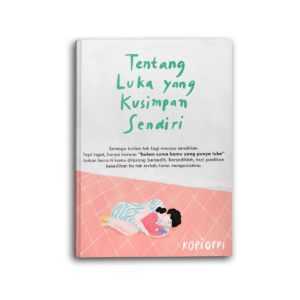 Tentang Luka Yang Kusimpan Sendiri