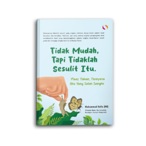 Tidak Mudah Tapi Tidaklah Sesulit Itu