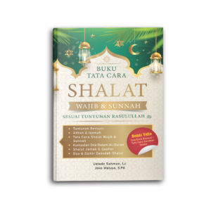 Buku Tata Cara Shalat Wajib dan Sunnah Sesuai Tuntunan Rasulullah