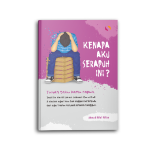 Kenapa Aku Serapuh Ini