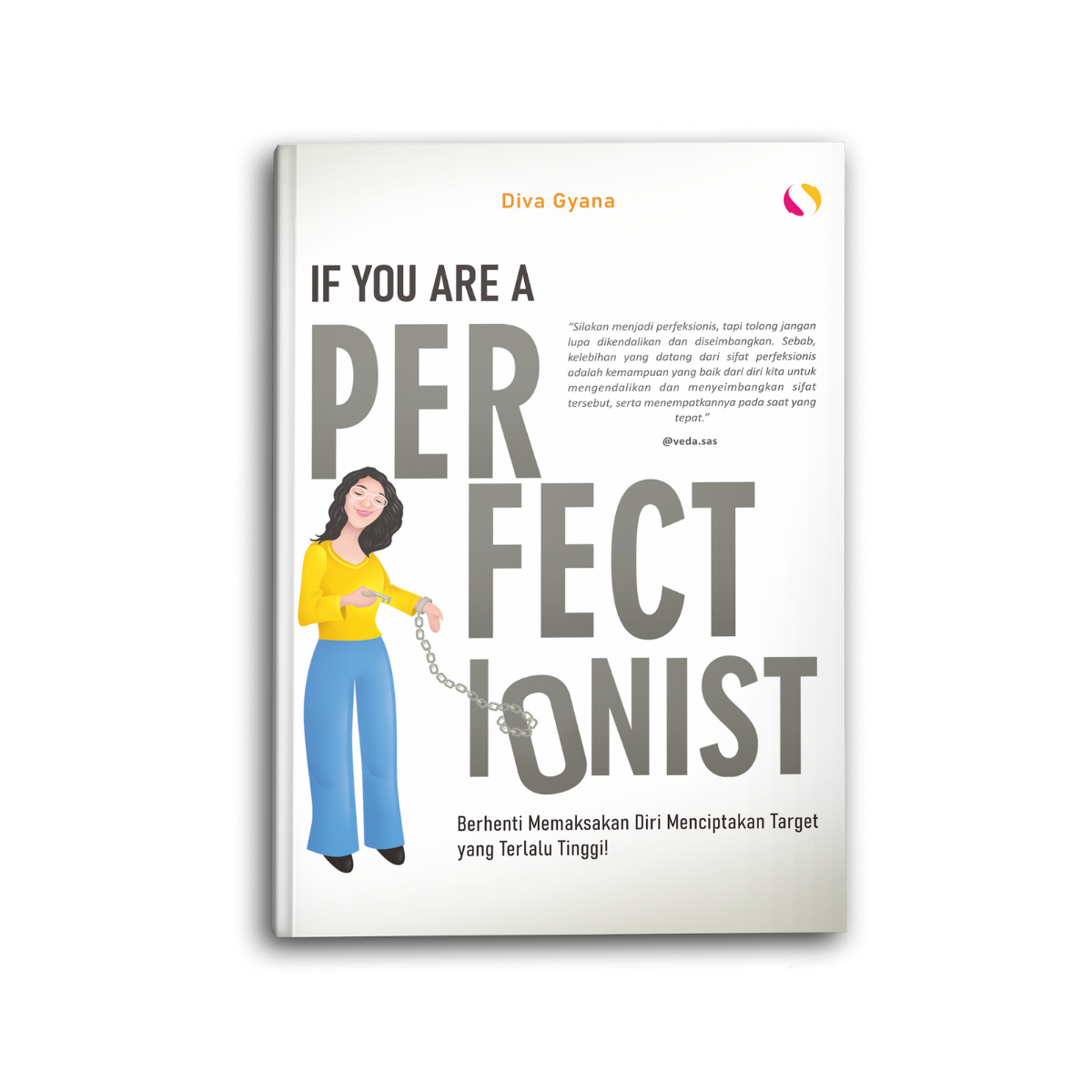 If You Are A Perfectionist Berhenti Memaksakan Diri Menciptakan Target Yang Terlalu Tinggi