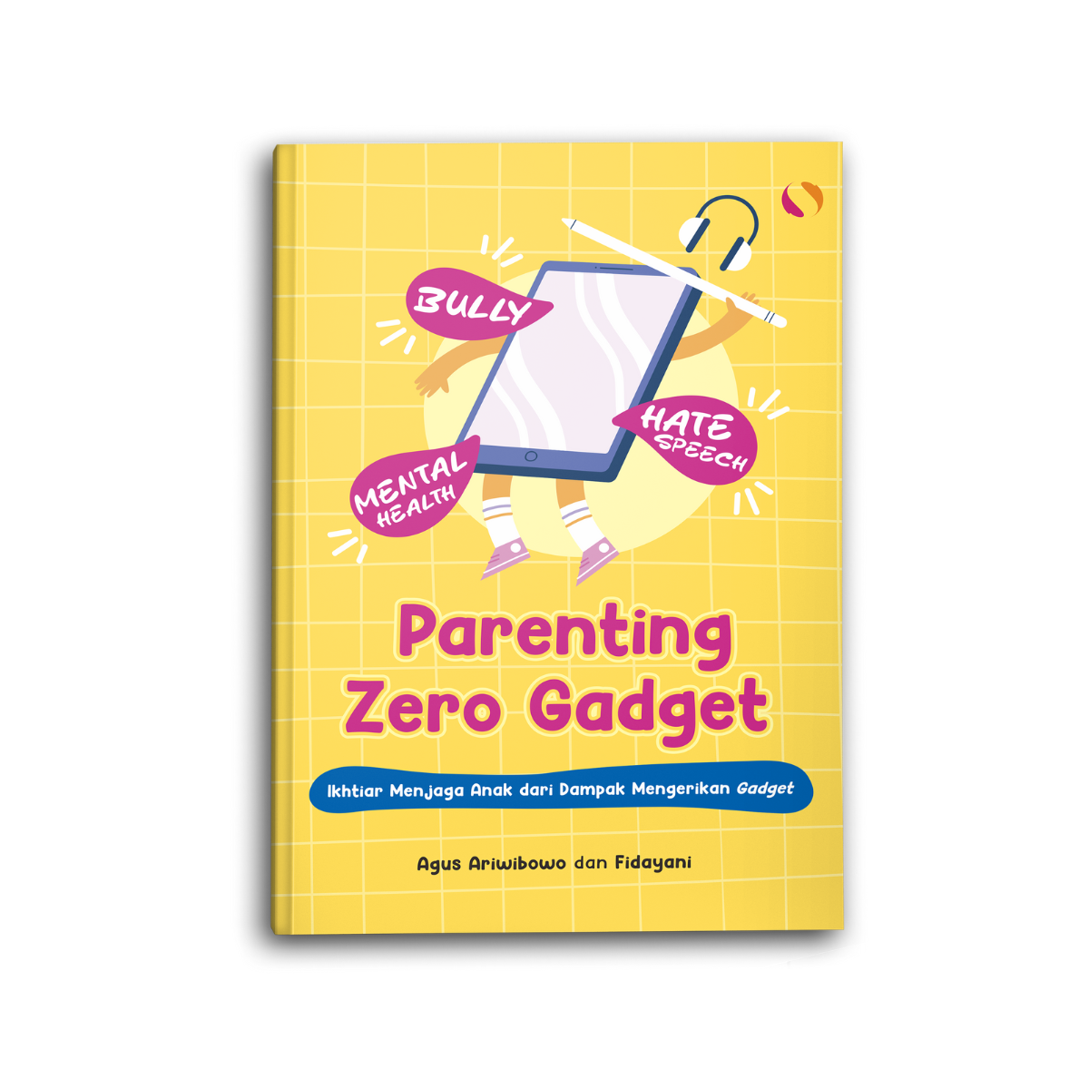 Parenting Zero Gadget Ikhtiar Menjaga Anak dari Dampak Mengerikan Gadget