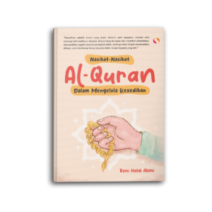 Nasihat-Nasihat Al-Quran dalam Mengelola Kesedihan