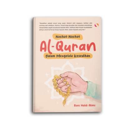 Nasihat-Nasihat Al-Quran dalam Mengelola Kesedihan