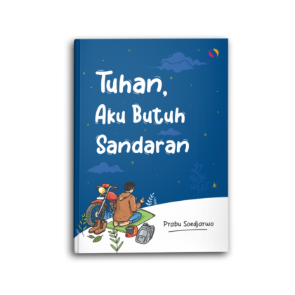 Tuhan, Aku Butuh Sandaran
