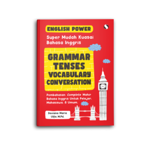 English Power Super Mudah Kuasai Bahasa Inggris Grammar Tenses Vocabulary Conversation Pembahasan Complete Mahir Bahasa Inggris Untuk Pelajar Mahasiswa dan Umum