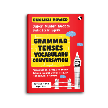 English Power Super Mudah Kuasai Bahasa Inggris Grammar Tenses Vocabulary Conversation Pembahasan Complete Mahir Bahasa Inggris Untuk Pelajar Mahasiswa dan Umum